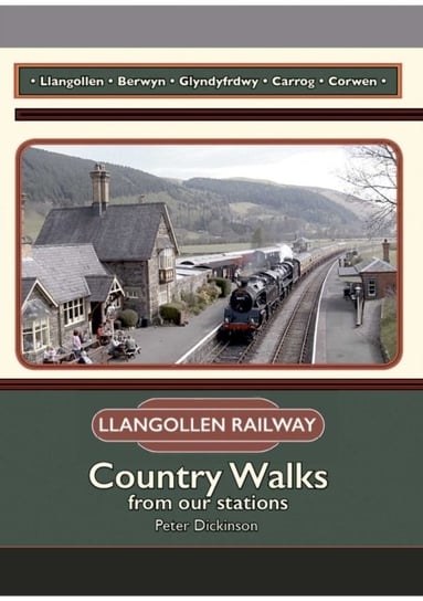 The Llangollen Railway: Country Walks from our stations Opracowanie zbiorowe