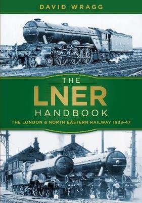 The LNER Handbook Wragg David