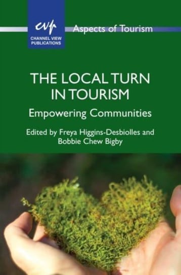 The Local Turn in Tourism: Empowering Communities Channel View Publications Ltd