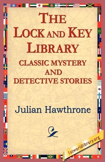 The Lock and Key Library Classic Mystrey and Detective Stories Hawthorne Julian