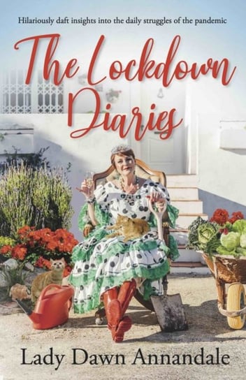 The Lockdown Diaries: Hilariously daft insights into the daily struggles of the pandemic Lady  Dawn Annandale