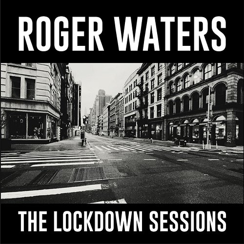 The Lockdown Sessions Roger Waters
