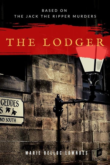 The Lodger (based on the Jack the Ripper murders) Lowndes Marie Belloc
