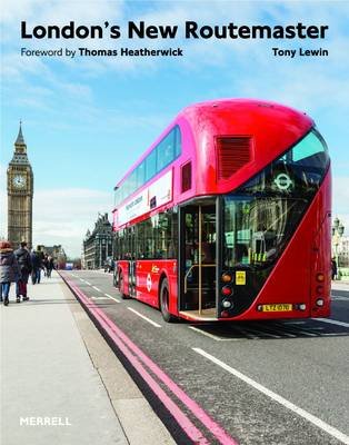 The London's New Routemaster Lewin Tony, Heatherwick Thomas