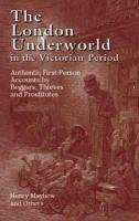 The London Underworld in the Victorian Period: v. 1 Mayhew Henry