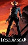 The Lone Ranger Volume 1: Now & Forever Matthews Brett