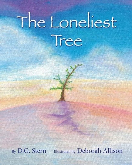 The Loneliest Tree Stern D. G.