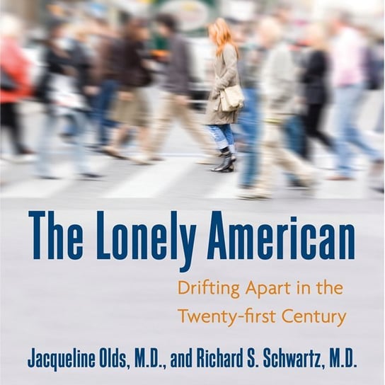 The Lonely American Jacqueline Olds, Richard S. Schwartz