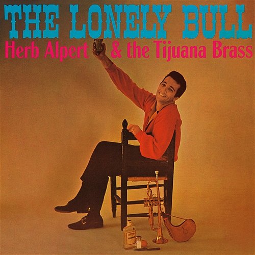 The Lonely Bull Herb Alpert & The Tijuana Brass