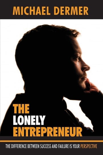 The Lonely Entrepreneur Dermer Michael