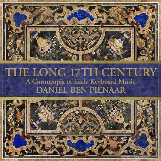 The Long 17th Century - A Cornucopia Of Early Keyboard Music Pienaar Daniel-Ben