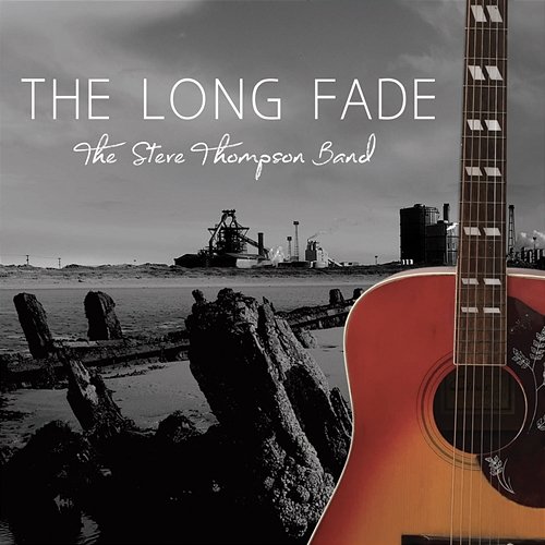 The Long Fade The Steve Thompson Band