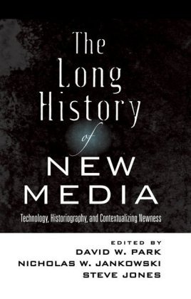 The Long History of New Media David W. Park