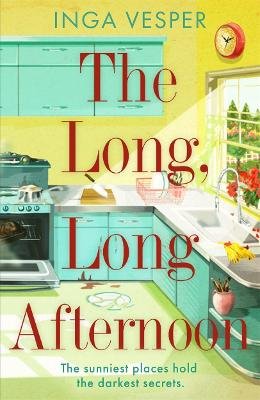 The Long, Long Afternoon: The captivating mystery for fans of Small Pleasures and Mad Men Vesper Inga