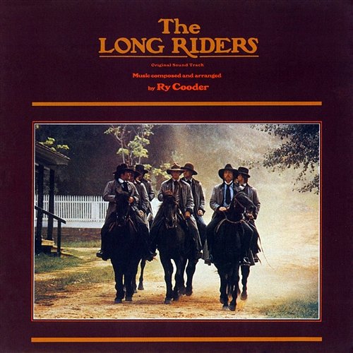 The Long Riders (Original Motion Picture Sound Track) Ry Cooder