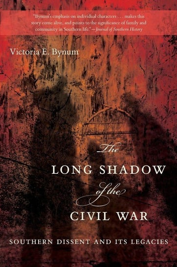 The Long Shadow of the Civil War Bynum Victoria E.