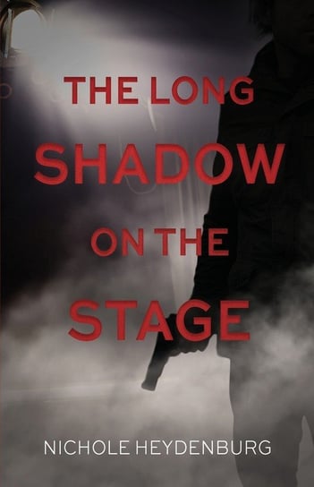 The Long Shadow on the Stage Heydenburg Nichole