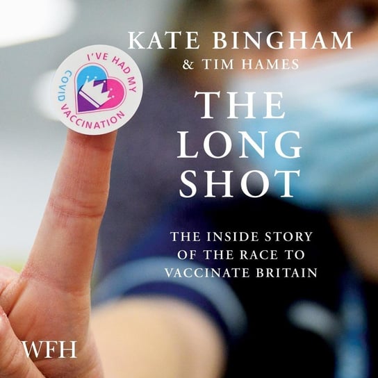 The Long Shot Kate Bingham, Tim Hames