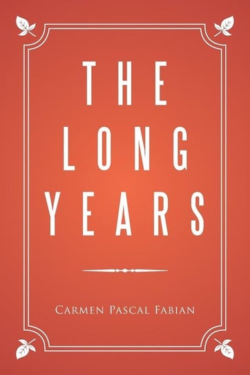 The Long Years Fabian Carmen Pascal