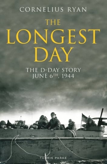 The Longest Day: The D-Day Story, June 6th, 1944 Ryan Cornelius