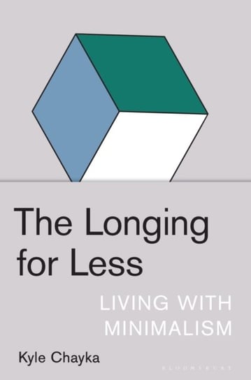 The Longing for Less: Living with Minimalism Kyle Chayka