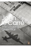 The Looking Glass War Le Carre John