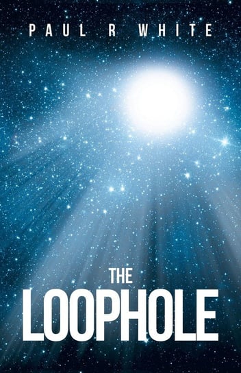 The Loophole White Paul R.