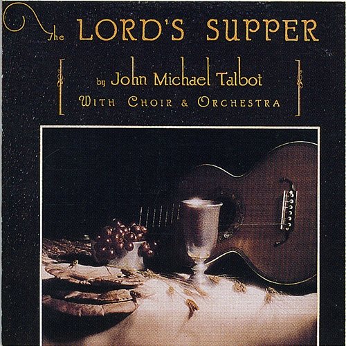 The Lord's Supper John Michael Talbot