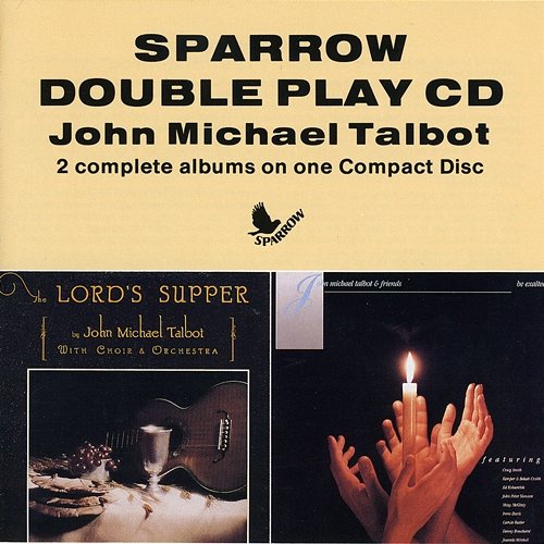 The Lord's Supper/Be Exalted John Michael Talbot