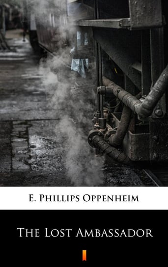 The Lost Ambassador Edward Phillips Oppenheim