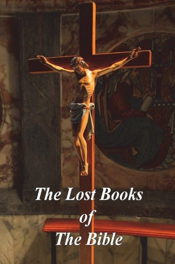 The Lost Books of The Bible Opracowanie zbiorowe