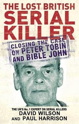 The Lost British Serial Killer Harrison Paul, Wilson David