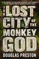 The Lost City of the Monkey God Douglas Preston