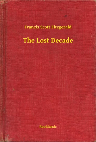 The Lost Decade Fitzgerald Scott F.
