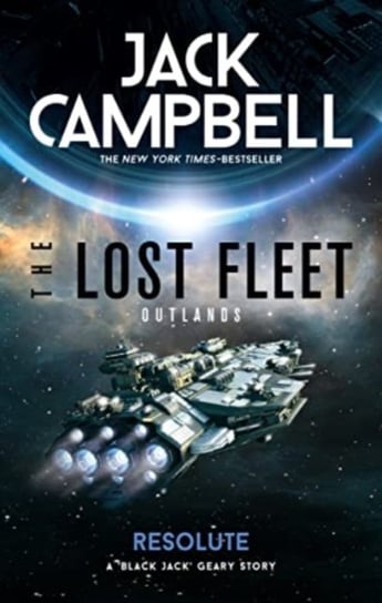 The Lost Fleet: Outlands - Resolute Jack Campbell