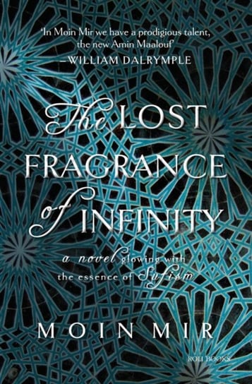 The Lost Fragrance of Infinity Moin Mir