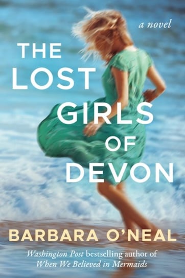 The Lost Girls of Devon Barbara O’Neal