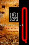 The Lost Gospel: The Book of Q and Christian Origins Mack Burton L.