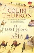 The Lost Heart Of Asia Thubron Colin