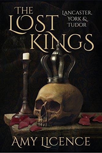 The Lost Kings: Lancaster, York and Tudor Licence Amy