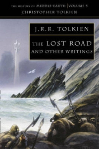 THE LOST ROAD AND OTHER WRITIN Tolkien John Ronald Reuel