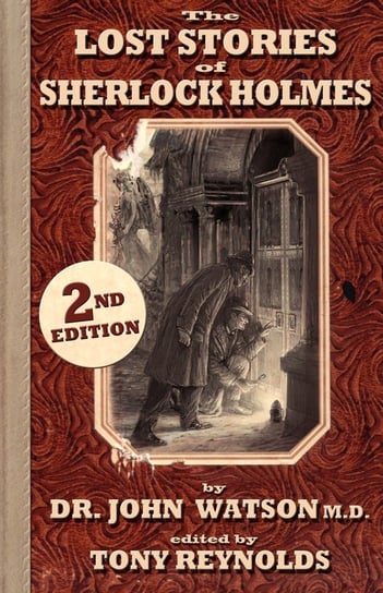 The Lost Stories of Sherlock Holmes 2nd Edition Watson John H.