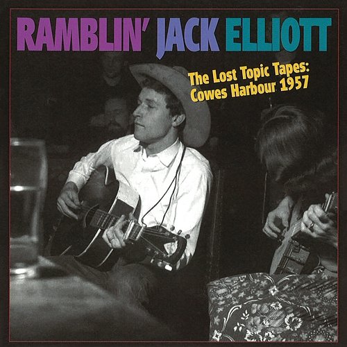 The Lost Topic Tapes: Cowes Harbour 1957 Ramblin' Jack Elliott