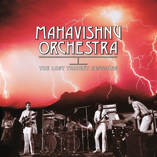 The Lost Trident Sessions Mahavishnu Orchestra