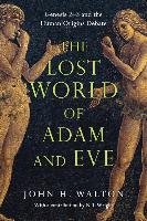 The Lost World of Adam and Eve Walton John Ph.D. H.