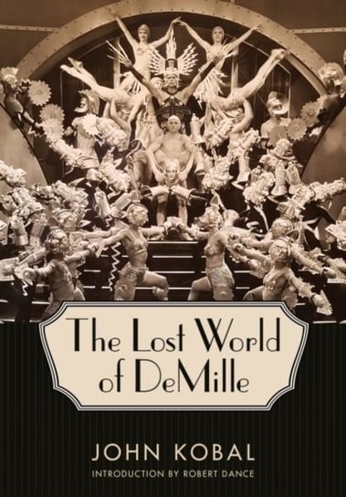 The Lost World of DeMille John Kobal