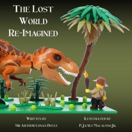 The Lost World - Re-Imagined Doyle Arthur Conan
