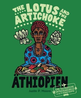 The Lotus and the Artichoke - Äthiopien Moore Justin P.