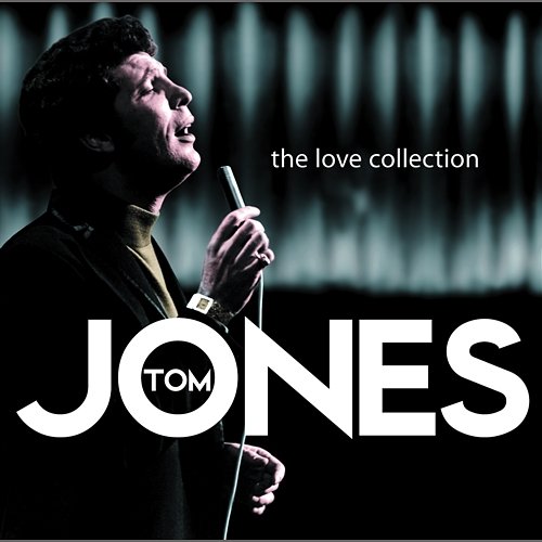 The Love Collection Tom Jones