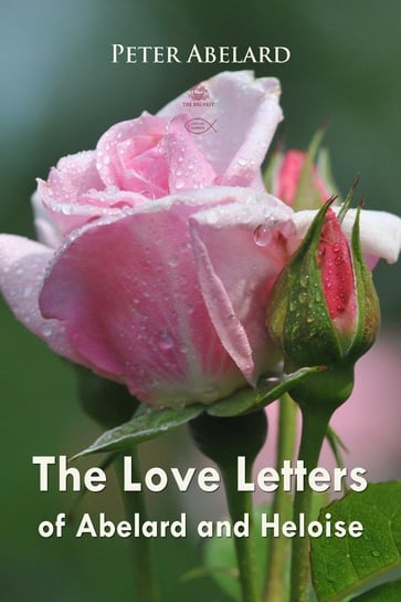 The Love Letters of Abelard and Heloise Abelard Peter